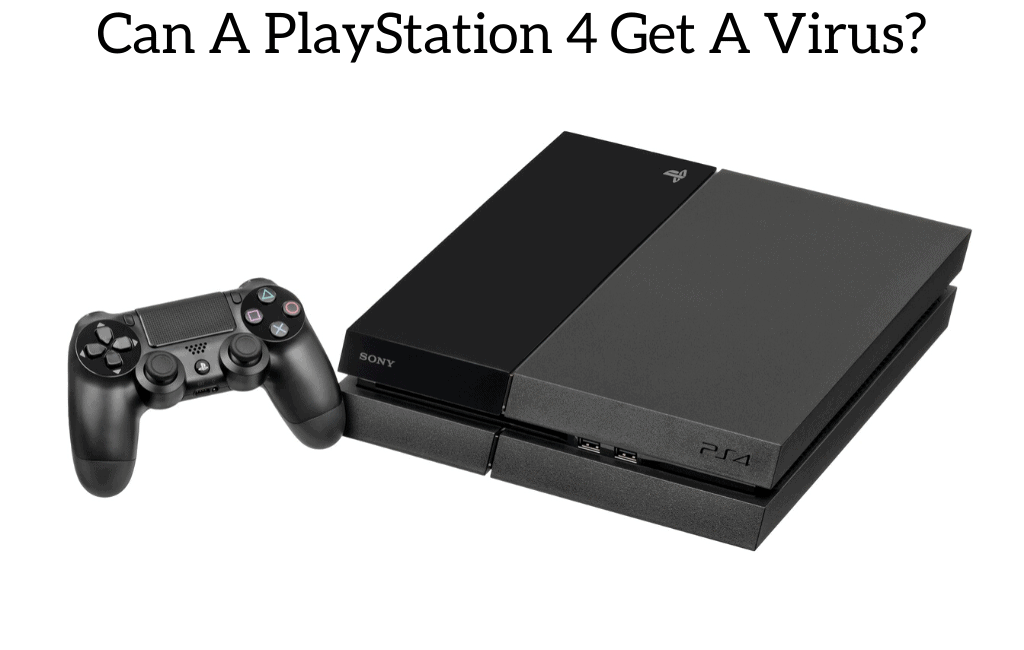 can a ps4 get a virus