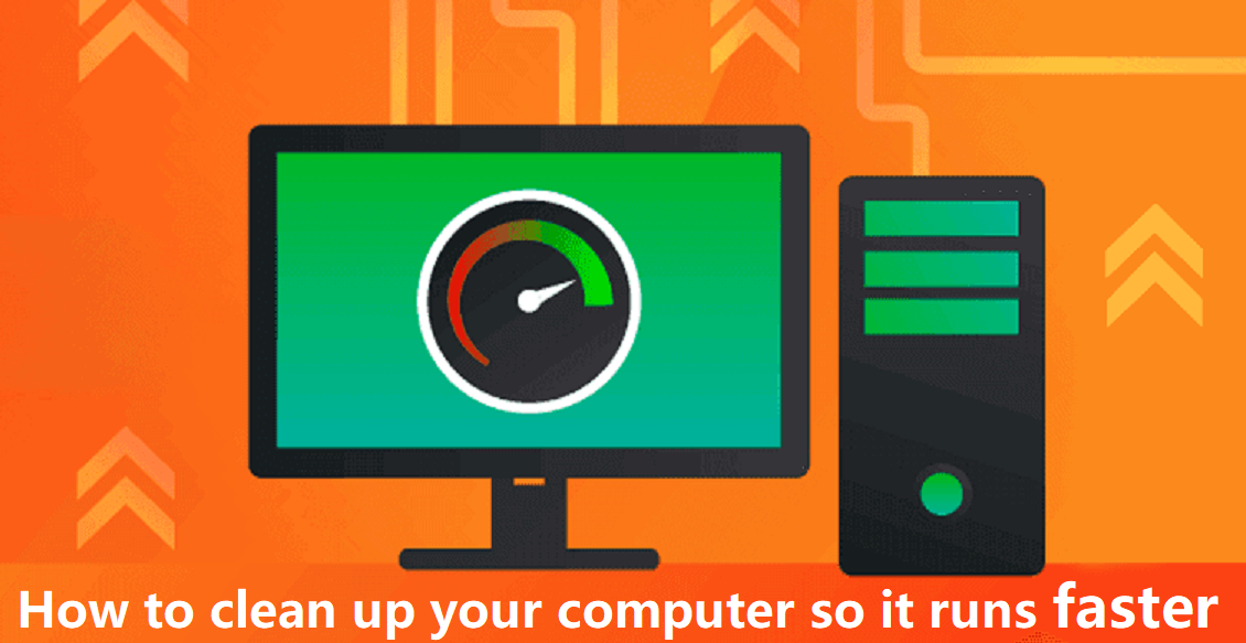 how to clean up your computer so it runs faster