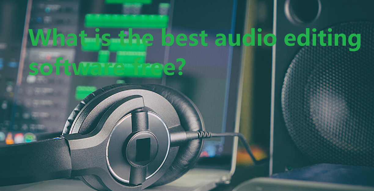 What is the best audio editing software free