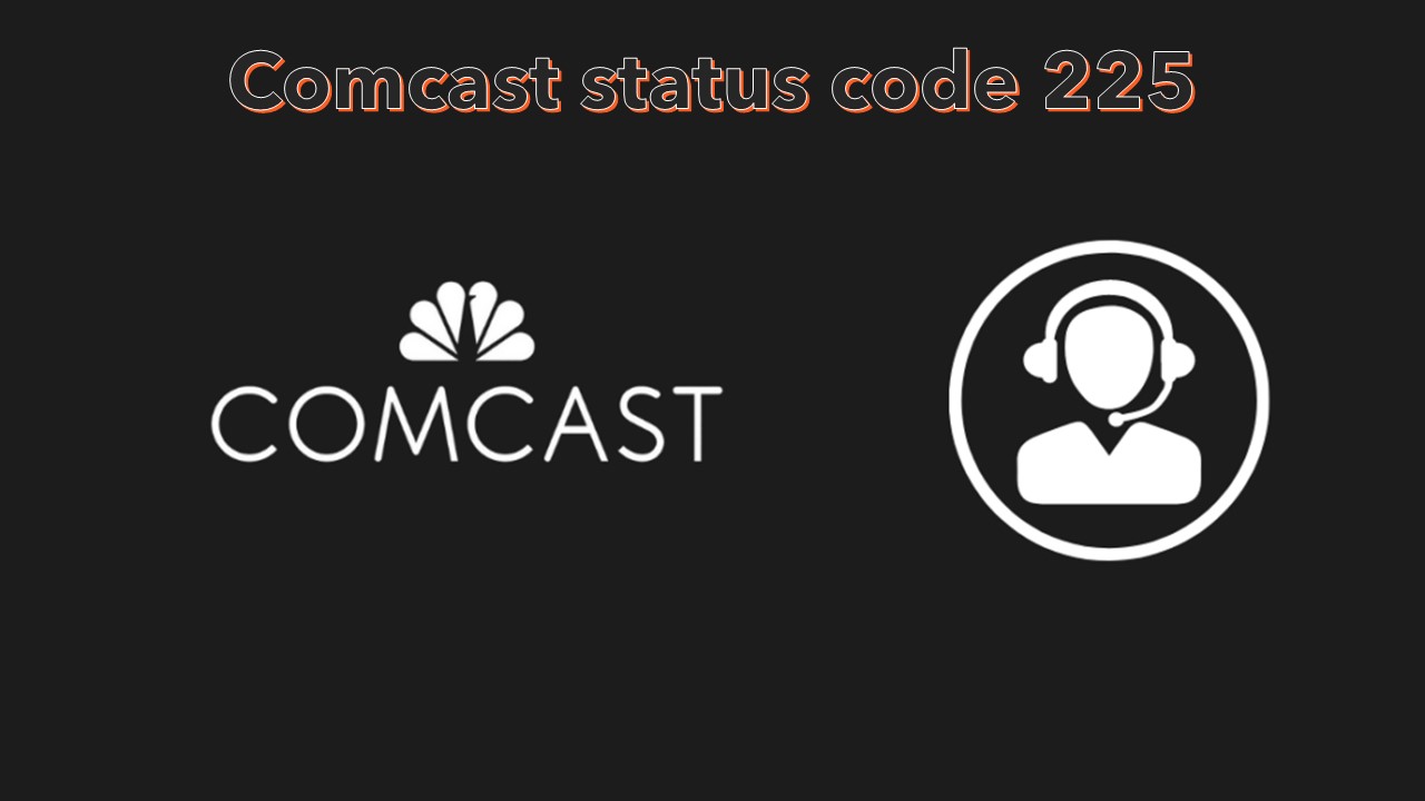 Comcast status code 225