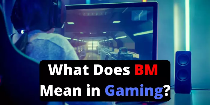 What Does BM Stand for in Gaming?
