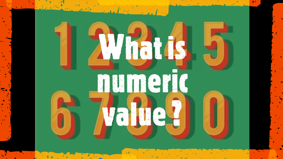 What is numeric value ?