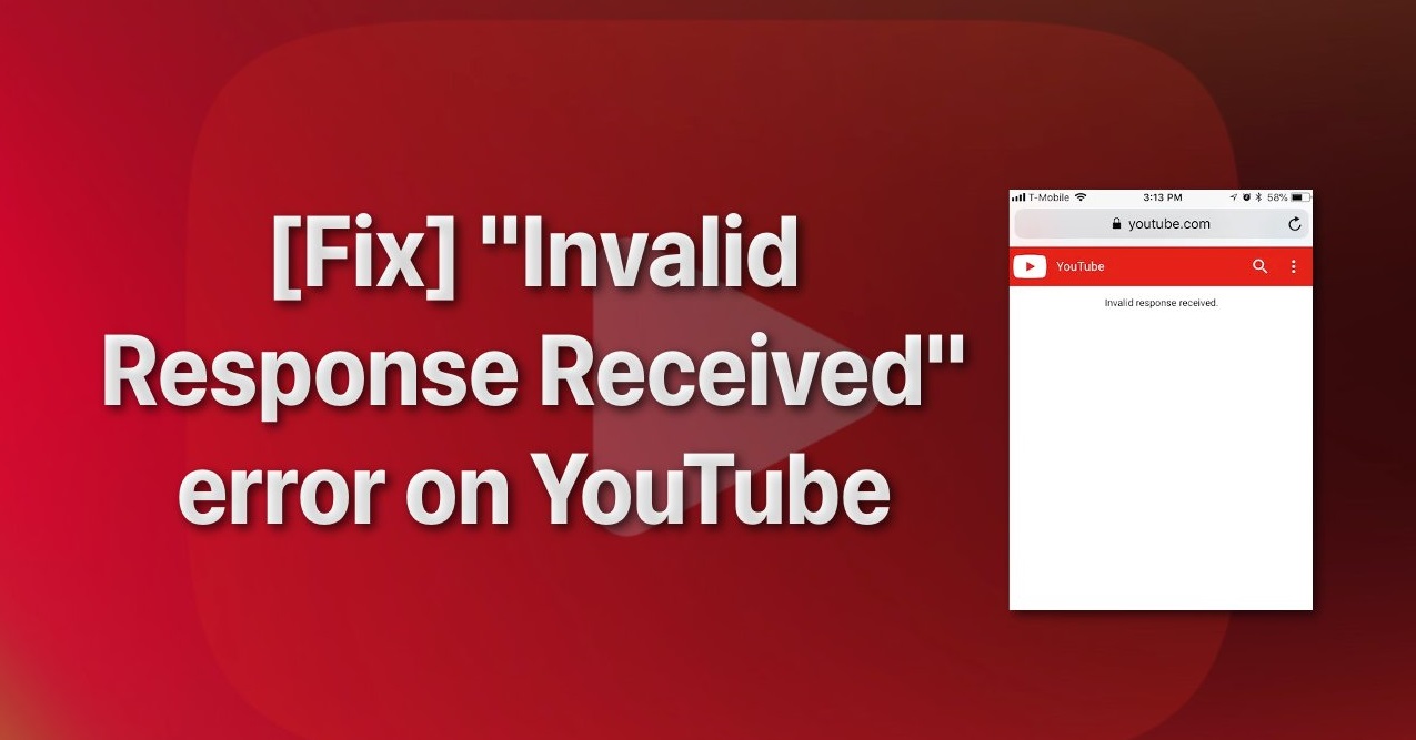 YouTube “Invalid Response Received”