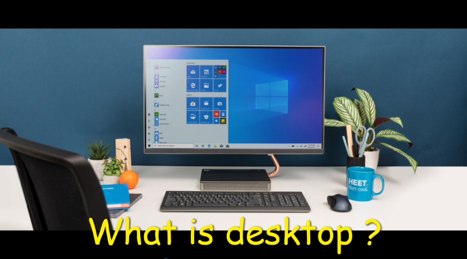 What is desktop ?
