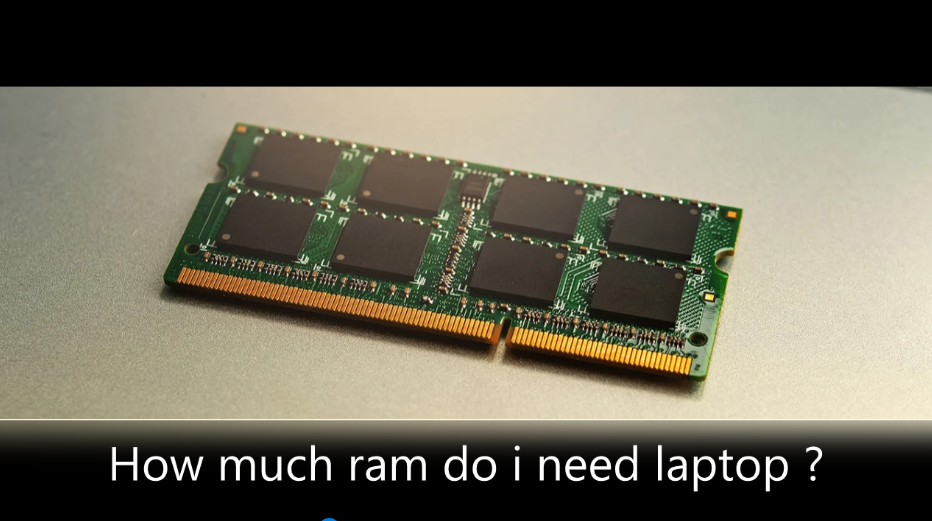 How much ram do i need laptop ?
