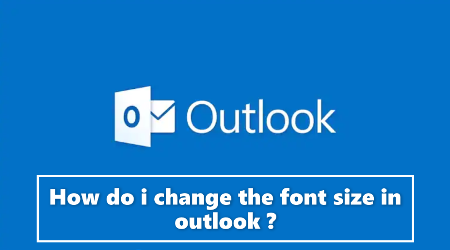 how do i change the font size in outlook