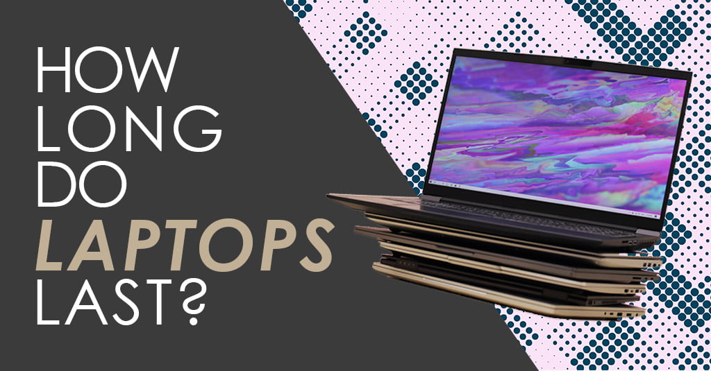 How long do laptops last?