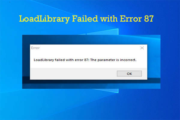 loadlibrary failed with error 87
