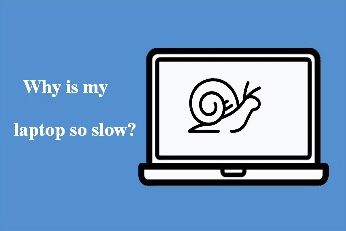 Why is my laptop so slow ?