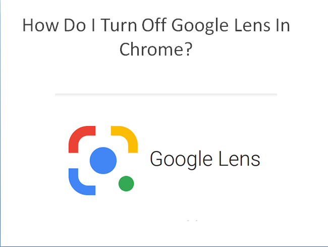 How do I Turn off Google Lens in Chrome?