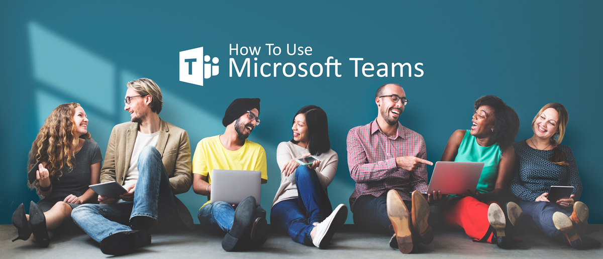 How to use Microsoft Teams ?