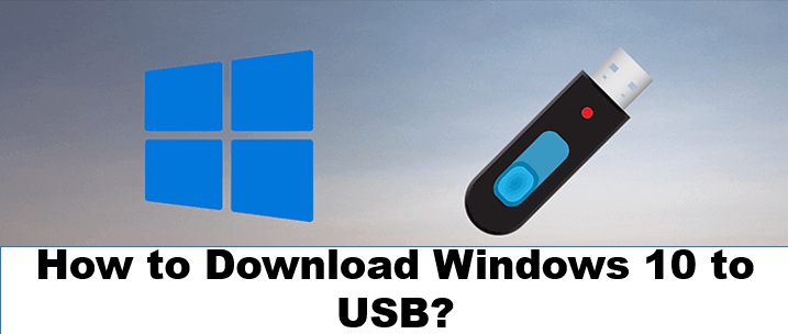 How to Download Windows 10 to USB?