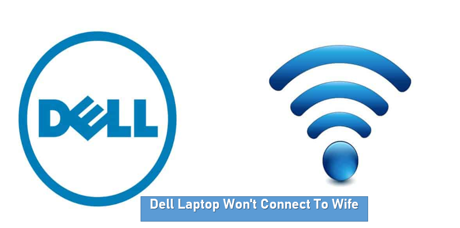 dell laptop won't connect to wifi