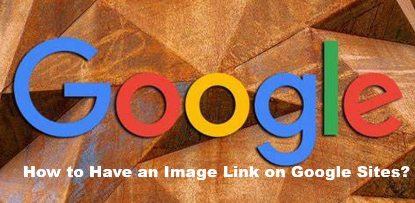 How to Have an Image Link on Google Sites?