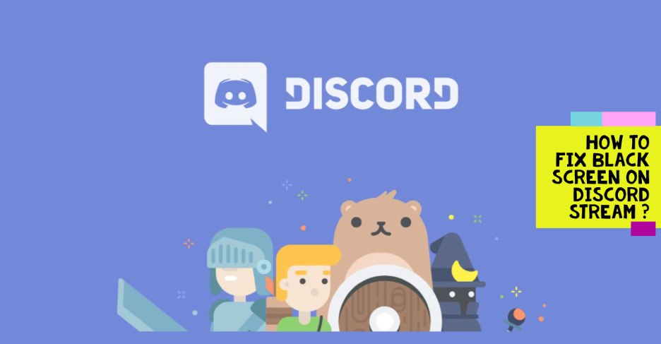 how to fix black screen on discord stream