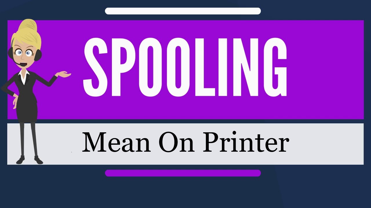 What Does Spooling Mean on Printer?