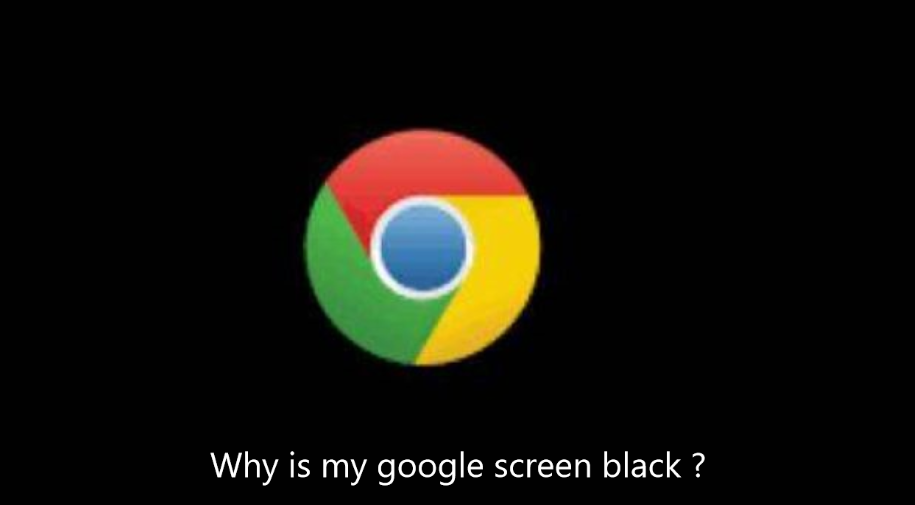 why is my google screen black