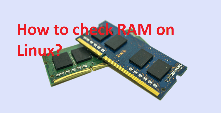 how to check RAM on Linux?