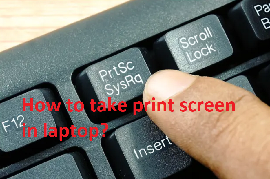 How to take print screen in laptop?