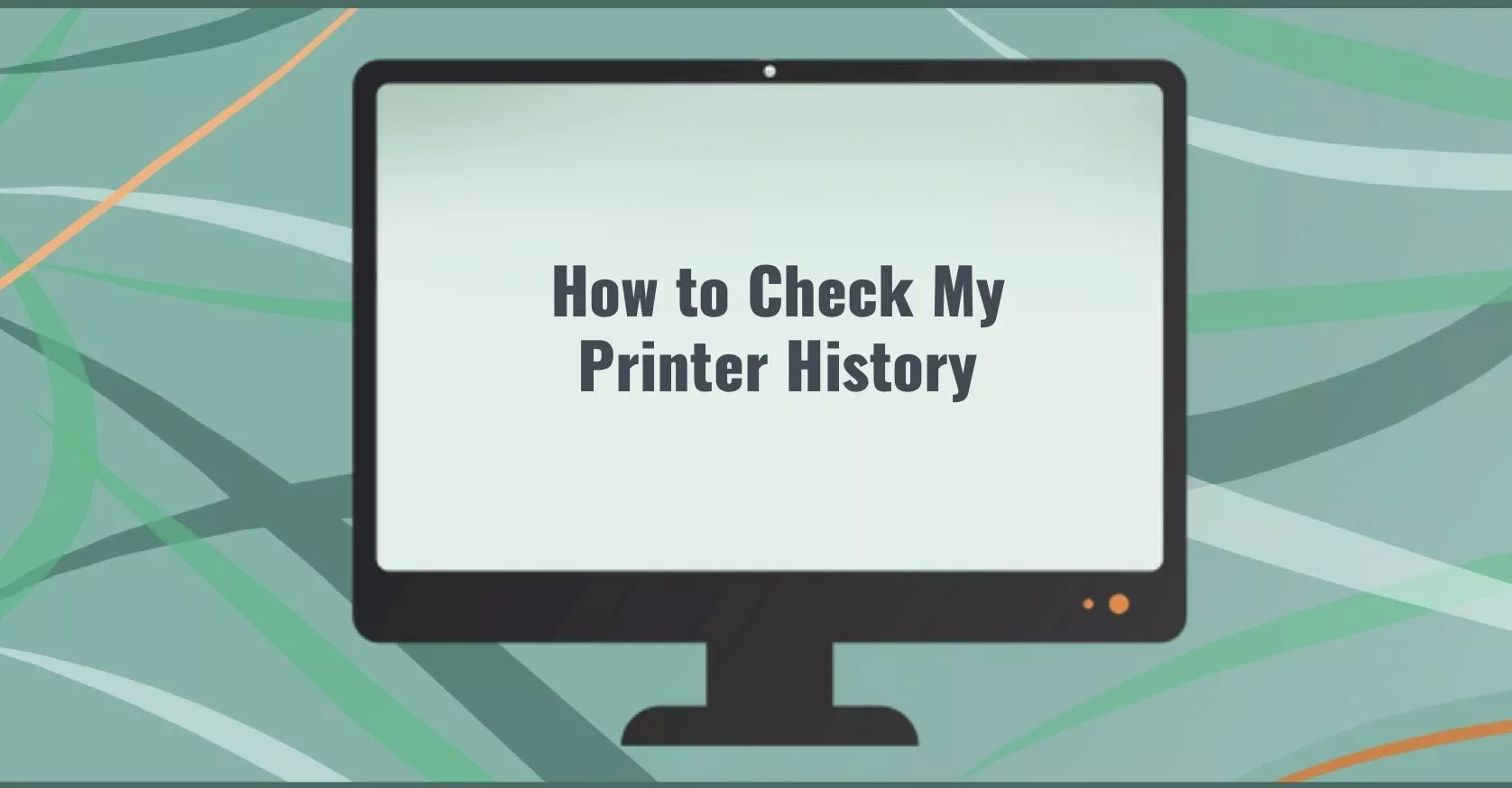 How To See My Printing History?