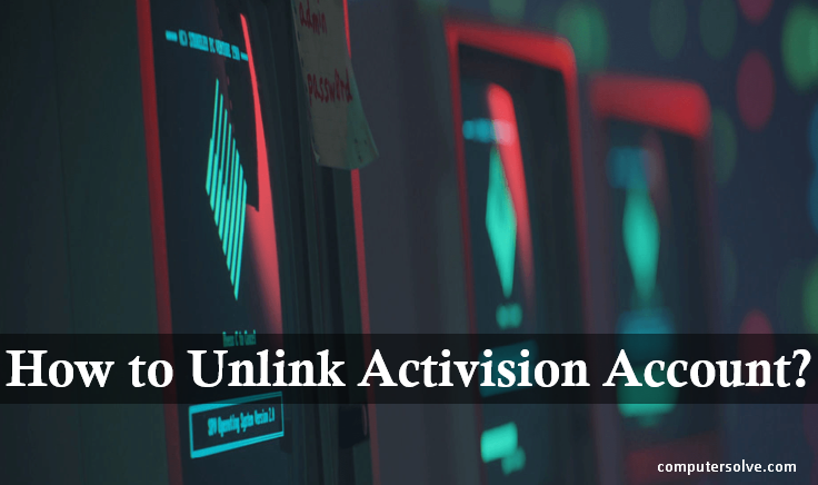 How to Unlink Activision Account