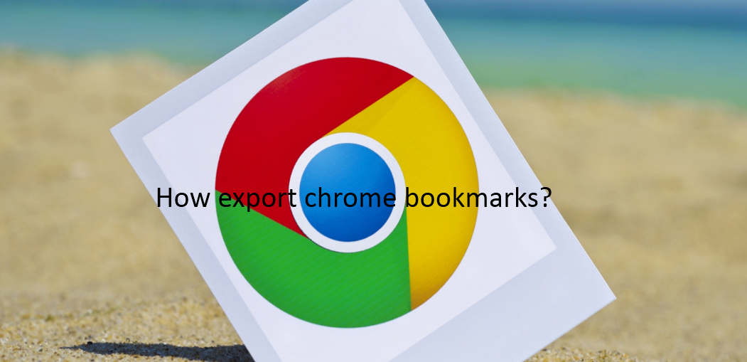 How export chrome bookmarks?