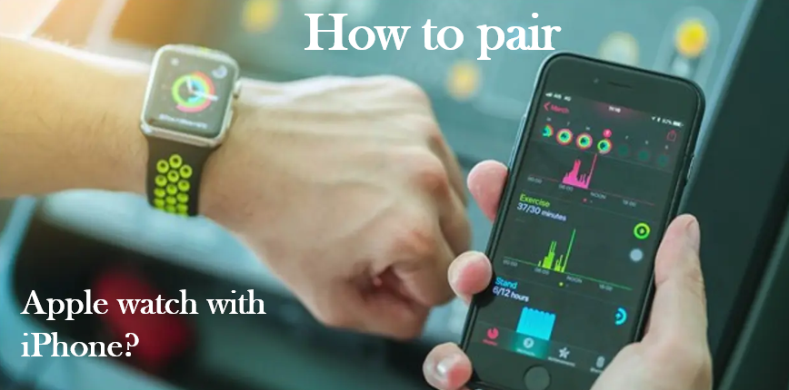 How to pair Apple watch with iPhone?