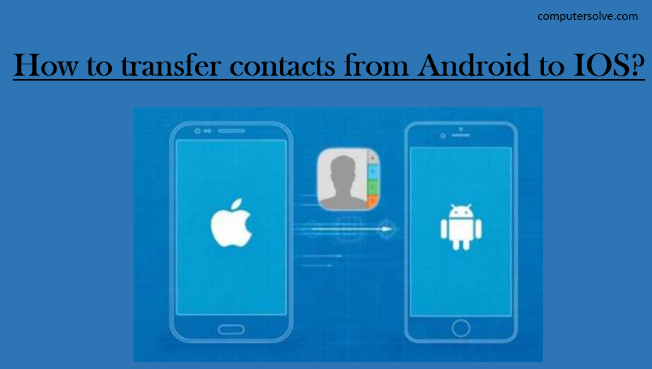 How to transfer contacts from Android to iOS?