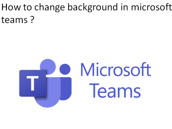 how to change background in microsoft teams