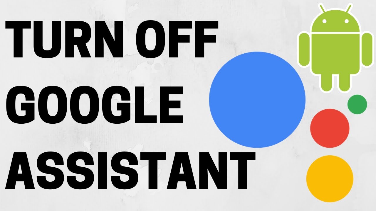 How to turn off Google Assistant?