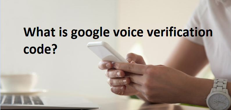 What is a google voice verification code?