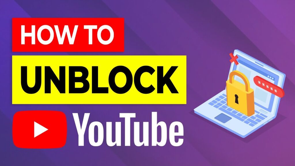 how to unblock you tube