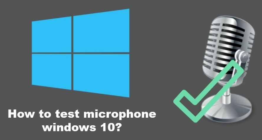 How can i test microphone windows 10?