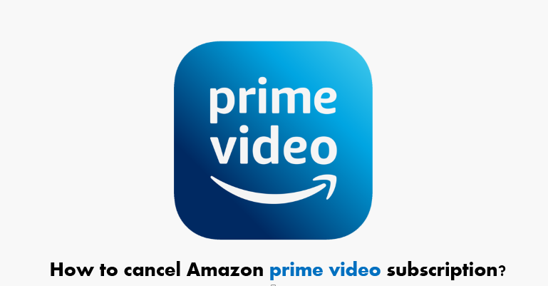 How to cancel amazon prime video subscription?