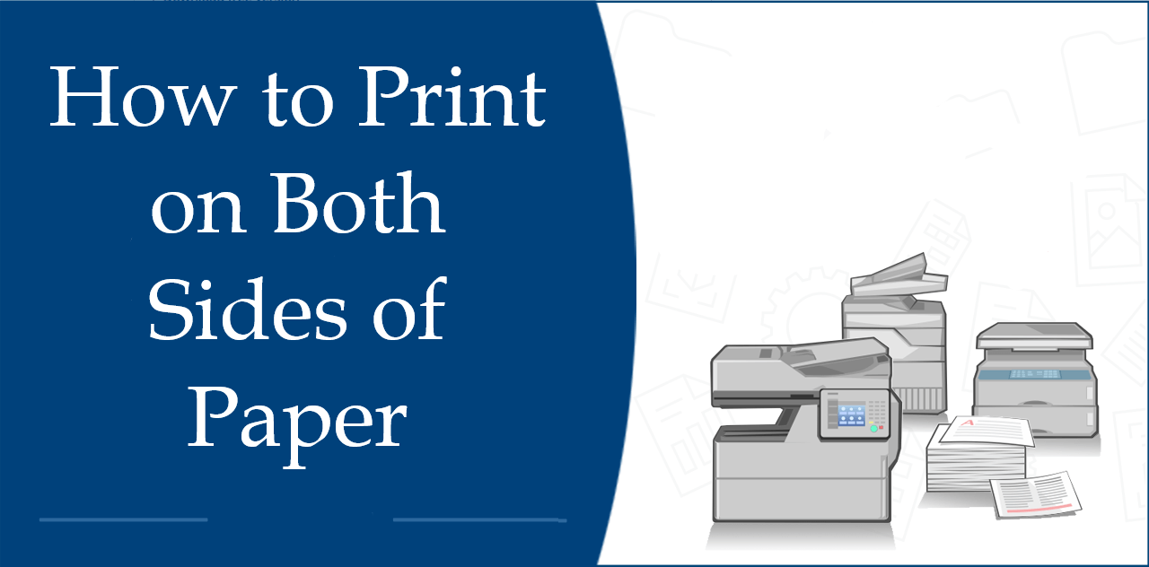 How to Print on Both Sides of Paper?