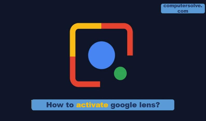 How to activate google lens?