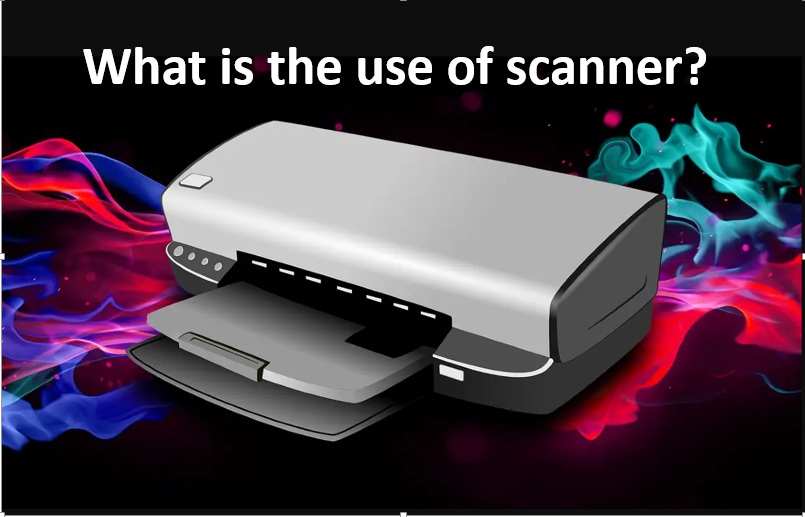 what is the use of scanner?
