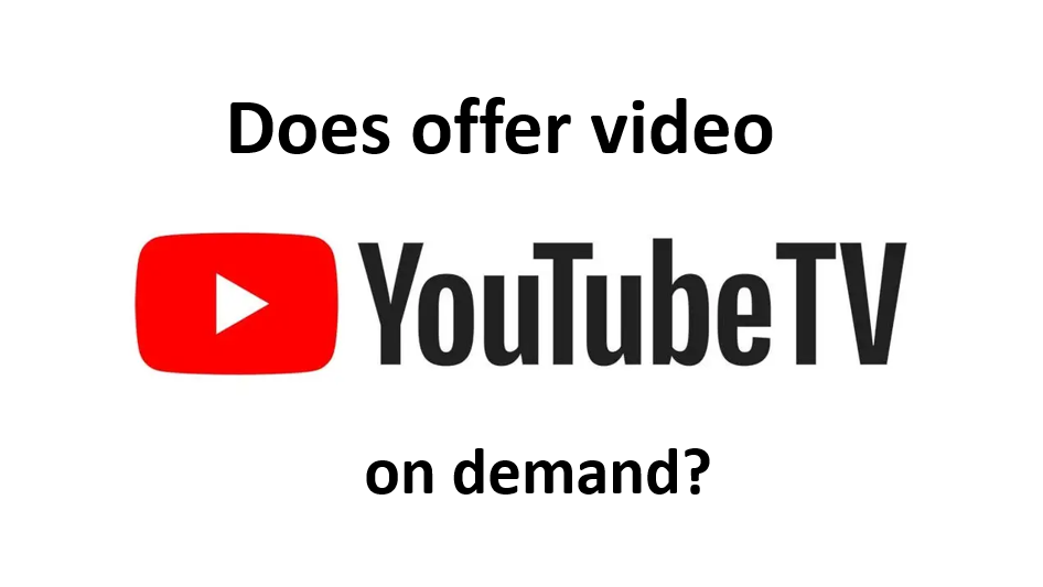 Does YouTube TV offer video on demand?