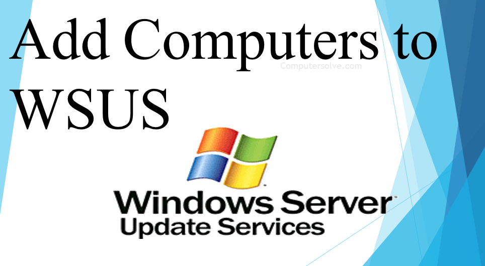 Add Computers to WSUS