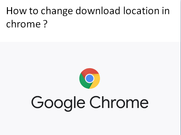 how to change download location in chrome