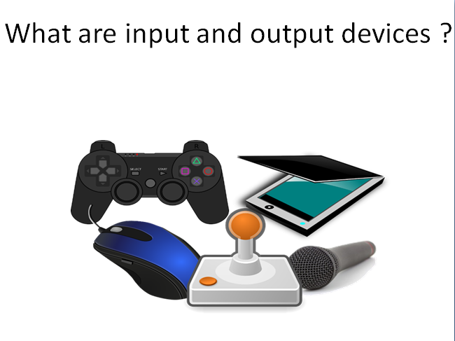 what are input and output devices