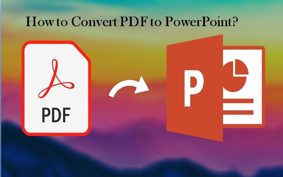 How to Convert PDF to PowerPoint?