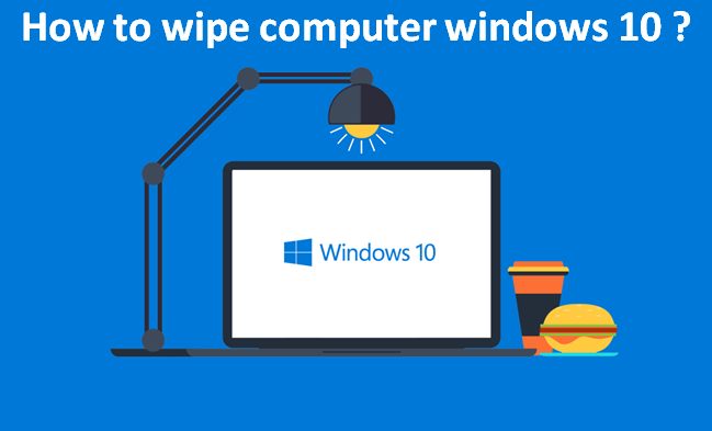 how to wipe computer windows 10