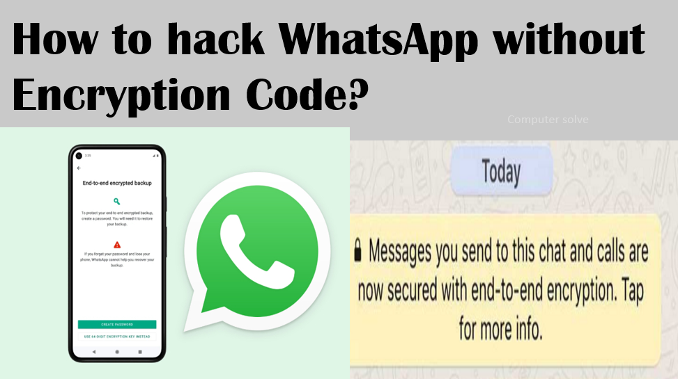 How to hack WhatsApp without Encryption Code?