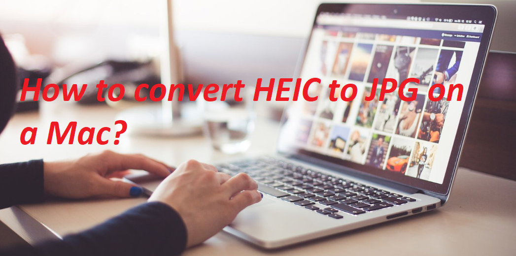How to convert HEIC to JPG on a Mac?