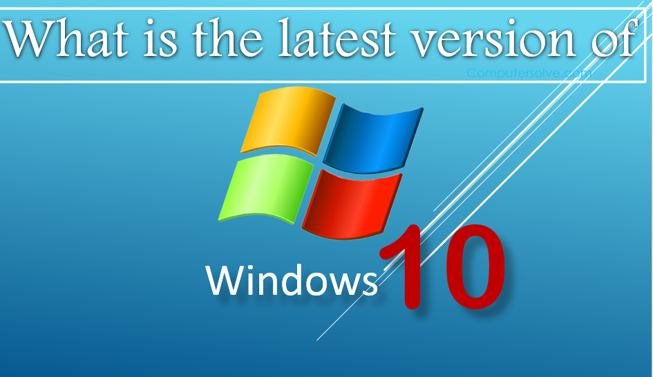what is the latest version of windows 10