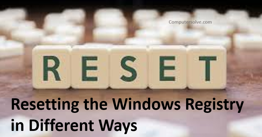 Resetting-the-Windows-Registry-in-different-ways