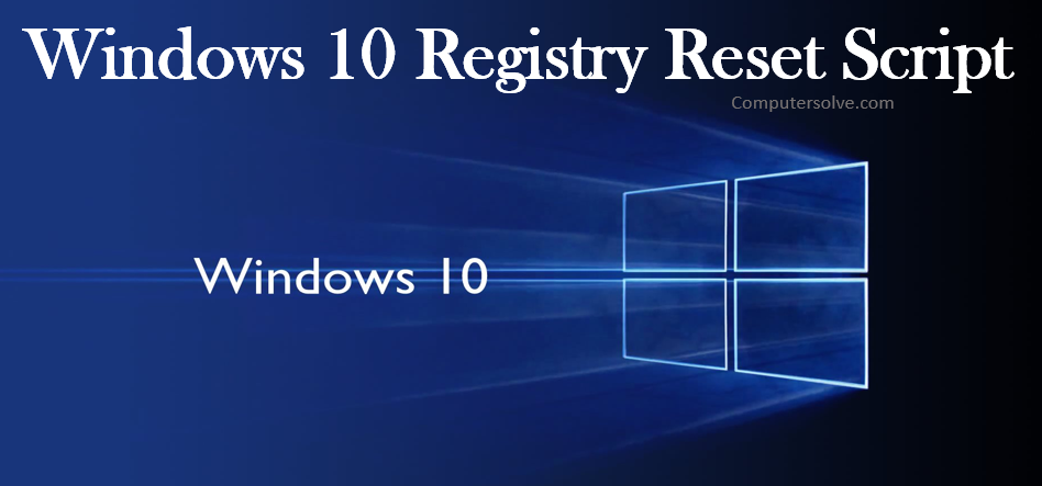 Windows 10 Registry Reset Script