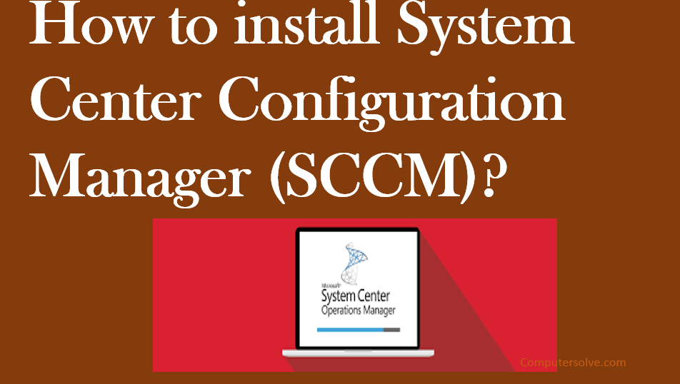 how to install SCCM