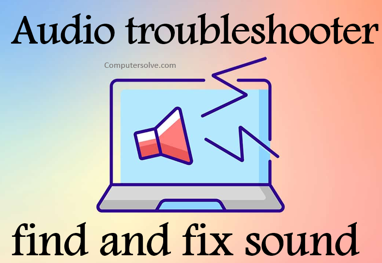 Audio Troubleshooter Find And Fix Sound